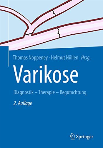 Varikose: Diagnostik - Therapie - Begutachtung